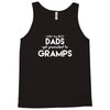 Only the best Dads Get Promoted to Gramps Tank Top