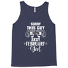 sorry this guy is already taken by a super sexy  february girl Tank Top