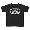 may i recommend the sausage Toddler T-shirt