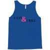 i can &amp; i will Tank Top
