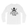 only pirates can get away Long Sleeve Shirts