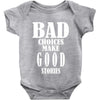 bad choices make good stories Baby Onesie