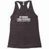 of course i talk to myself sometimes Racerback Tank