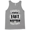 couples that fart together stay together Tank Top