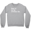 hang on let me overthink this Crewneck Sweatshirt