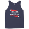 delete your account Tank Top
