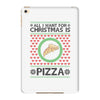 All I Want For Christmas Is Pizza Ugly Christmas For Light iPad Mini 4