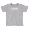 i'm not short awesome funny Toddler T-shirt