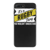 it's a rugby thing ... understand iPhone 7 Plus Case