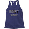 irony the opposite of wrinkly Racerback Tank