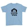 i love you and i know Youth Tee