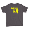 snitches be cray Youth Tee