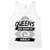 Queens Are Born In March Tank Top