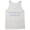 i'm more of an indoor kid Tank Top