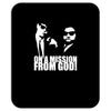 the blues brothers inspired on a mission from god funny Mousepad