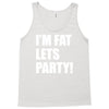 i'm fat lets's party Tank Top