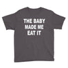 the baby made me eat Youth Tee