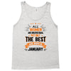 All Women Created Equal But The Best Born In January Tank Top