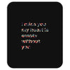I miss you my heart is empaty wİthout you Mousepad