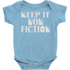keep it nonfiction Baby Onesie