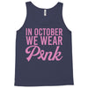 in october we wear pink Tank Top