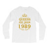 queens are born in 1989 Long Sleeve Shirts