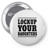 lockup your daughters Pin-back button