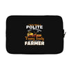 I Was Once A Polite Well Mannered Young Lady And The I Became A Farmer Laptop sleeve
