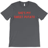 she's my sweet potato T-Shirt