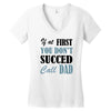 if at first you don't succed call dad Women's V-Neck T-Shirt