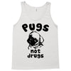 pugs not drugs Tank Top