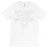 no rest for the wicked T-Shirt