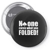 no one cares what you folded Pin-back button
