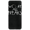 we are all freaks Samsung Galaxy S8