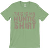 This Is My Hunting Shirt T-Shirt