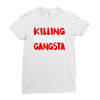 killing our own aint gangsta Ladies Fitted T-Shirt