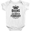 Queens Are Born In February Infant Clothing