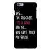 Yes...I'm Pregnant.It's a Girl! And No...You Can't Touch My Belly! iPhone 6 Plus/6s Plus Case