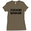 Fuckin Savage Ladies Fitted T-Shirt