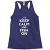 keep calm and fish on Racerback Tank