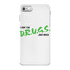 I Don't Do Drugs I Just Smoke Weed iPhone 7 Case