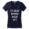i'm dead wanna hook up american horror story Women's V-Neck T-Shirt