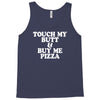 touch my butt buy me pizza Tank Top