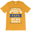 I've Been Called A Lot Of Names But Papa Is My Favorite T-Shirt