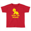 baby on board ! Toddler T-shirt