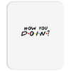 How You Doin of The Friends Parody Mousepad
