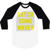Catch Some Waves 3/4 Sleeve Shirt