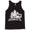 roughin' it roughing trailer camping camp Tank Top
