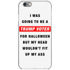i was going to be a trump voter for halloween but my head wouldn't fit iPhone 6/6s Case