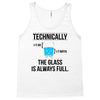 technically, the glass is always full Tank Top